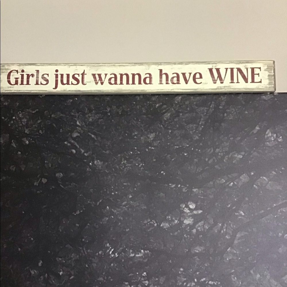 Girls Just wanna have wine wood sign